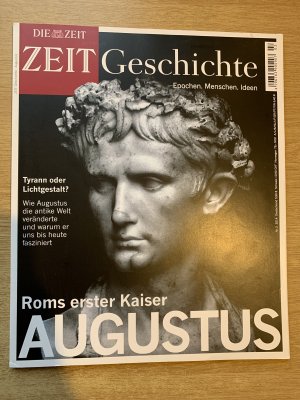 Die Zeit / Zeit Geschichte Epochen, Menschen, Ideen  -  Roms erster Kaiser Augustus