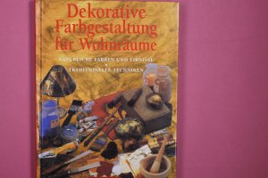 gebrauchtes Buch – DEKORATIVE FARBGESTALTUNG. NATÜRLICHE FARBEN UND FIRNISSE. TRADITIONELLE TECHNIKEN.