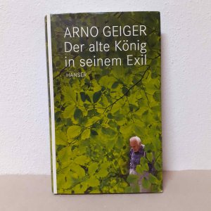 gebrauchtes Buch – Arno Geiger – Der alte König in seinem Exil