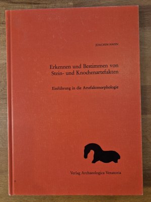 Erkennen und Bestimmen von Stein- und Knochenartefakten - Einführung in die Artefaktmorphologie