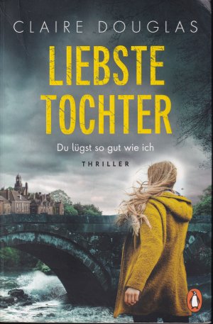 gebrauchtes Buch – Claire Douglas – Liebste Tochter. Du lügst so gut wie ich.