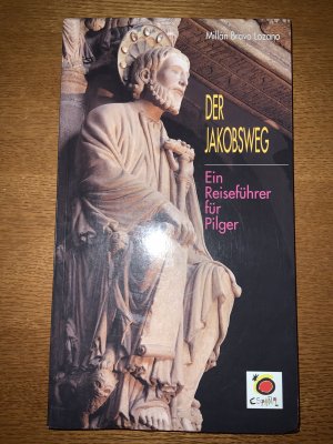 Der Jakobsweg - Ein Reiseführer für Pilger