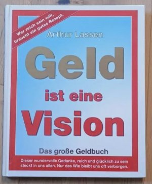 Geld ist eine Vision / Das große Geldbuch