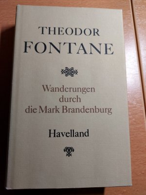 gebrauchtes Buch – Theodor Fontane – Wanderungen durch die Mark Brandenburg - Havelland (Landschaft um Spandau, Potsdam, Brandenburg)