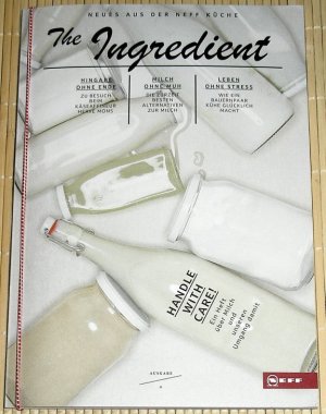 gebrauchtes Buch – Neues aus der Neff Küche THE INGREDIENT - DIE MILCH - Ausgabe 4 - Handle with Care! Ein Heft über Milch und unseren Umgang damit