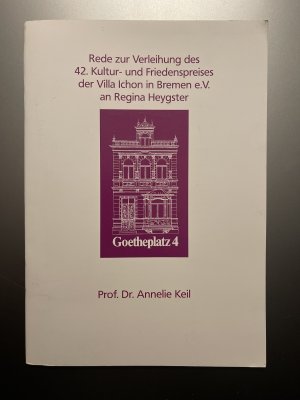 gebrauchtes Buch – Annelie Keil – Rede zur Verleihung des 42. Kultur- und Friedenspreises der Villa Ichon in Bremen e.V. an Regina Heygster