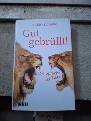 Gut gebrüllt! - Die Sprache der Tiere