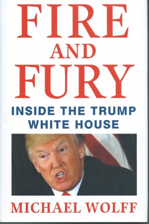 gebrauchtes Buch – Wichael Wolff – Fire and Fury - Inside the Trump White House