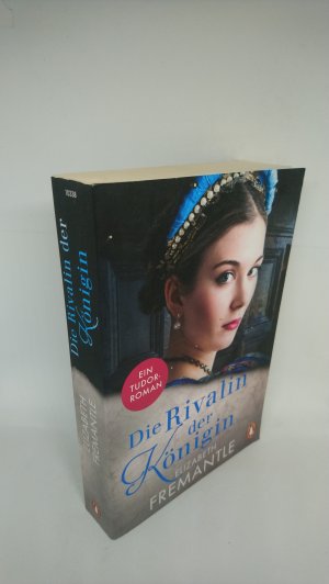 gebrauchtes Buch – Fremantle, Elizabeth – Die Rivalin der Königin - Ein Tudor-Roman