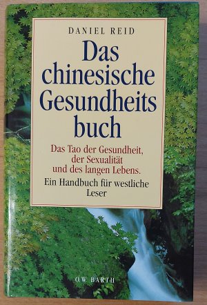 gebrauchtes Buch – Daniel Reid – Das chinesische Gesundheitsbuch * Das Tao der Gesundheit, der Sexualität und des langen Lebens