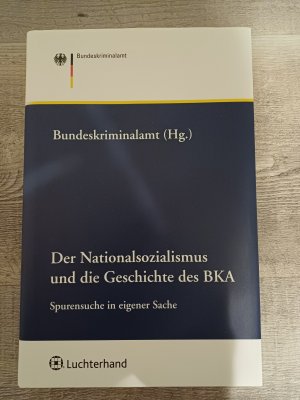 gebrauchtes Buch – Manfred Lohrmann – Der Nationalsozialismus und die Geschichte des BKA - Spurensuche in eigener Sache