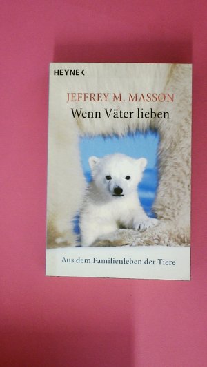 gebrauchtes Buch – Masson, Jeffrey M – WENN VÄTER LIEBEN.