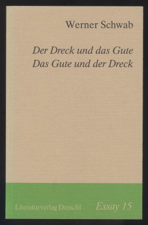 Der Dreck und das Gute. Das Gute und der Dreck.