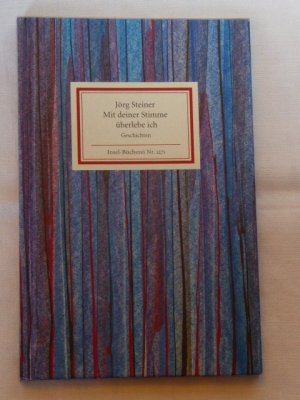 gebrauchtes Buch – Jörg Steiner – Mit deiner Stimme überlebe ich - Geschichten. Erstausgabe 1. Auflage Insel 2005. Signiert / Widmung.