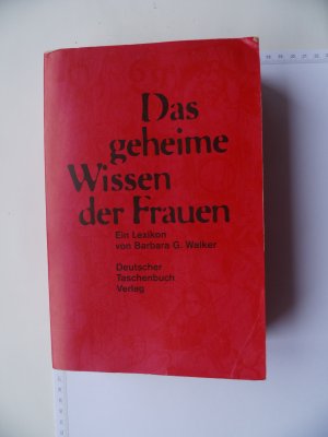 Das geheime Wissen der Frauen - Ein Lexikon mit zahlreichen Abbildungen