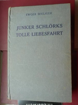 antiquarisches Buch – Ewger Seeliger  – Junker Schlörks tolle Liebesfahrt. Roman