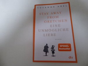 gebrauchtes Buch – Susanne Abel – Stay away from Gretchen. Eine unmögliche Liebe. Roman.