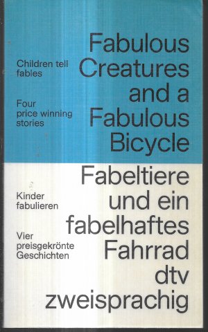 Fabulous Creatures and a Fabulous Bicycle / Fabeltiere und ein fabelhaftes Fahrrad. Englisch - Deutsch.