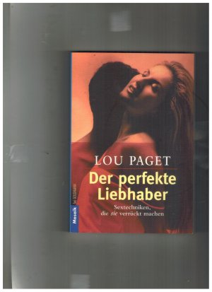 gebrauchtes Buch – lou Paget – Der perfekte Liebhaber - Sextechniken, die sie verrückt machen