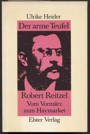 gebrauchtes Buch – Ulrike Heider – Der arme Teufel: Robert Reitzel - vom Vormärz zum Haymarket.