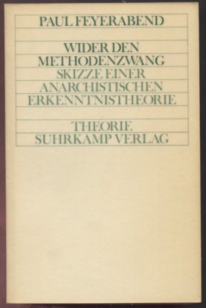 Wider den Methodenzwang: Skizze einer anarchistischen Erkenntnistheorie. Übersetzung: Hermann Vetter. (= Reihe Theorie.)