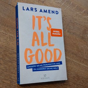 It’s All Good - Ändere deine Perspektive und du änderst deine Welt