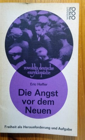 Die Angst vor dem Neuen - Freiheit als Herausforderung und Aufgabe - The Ordeal of Change (Orig.-Titel)