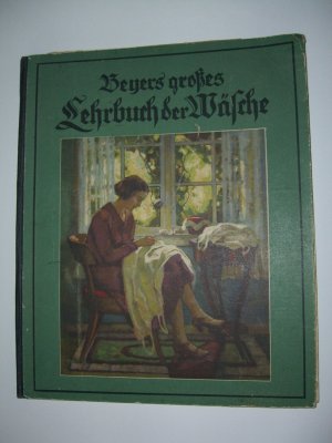 Beyers großes Lehrbuch der Wäsche