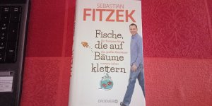 gebrauchtes Buch – Sebastian Fitzek – Fische, die auf Bäume klettern - Ein Kompass für das große Abenteuer namens Leben