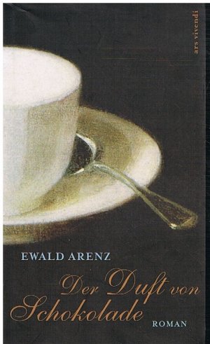 gebrauchtes Buch – Ewald Arenz – Der Duft von Schokolade