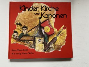 gebrauchtes Buch – Anna-M Rupp – Kinder, Kirche und Kanonen