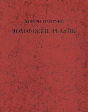 antiquarisches Buch – Joseph Gantner – Romanische Plastik - Inhalt und Form in der Kunst des 11. und 12. Jahrhunderts