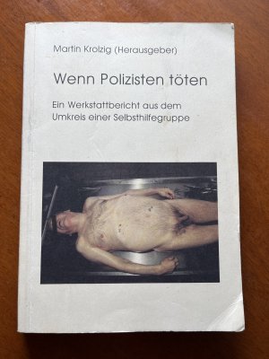 Wenn Polizisten töten, ein Werkstattbericht aus dem Umkreis einer Selbsthilfegruppe