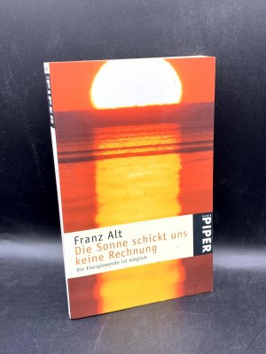 gebrauchtes Buch – Franz Alt – Die Sonne schickt uns keine Rechnung. Die Energiewende ist möglich