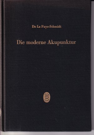 Die moderne Akupunktur - Theorie und Praxis