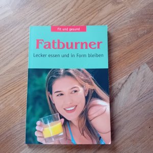 Fatburner, Lecker essen und in Form bleiben