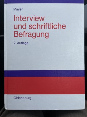 gebrauchtes Buch – Mayer, Horst Otto – Interview und schriftliche Befragung - Entwicklung, Durchführung und Auswertung