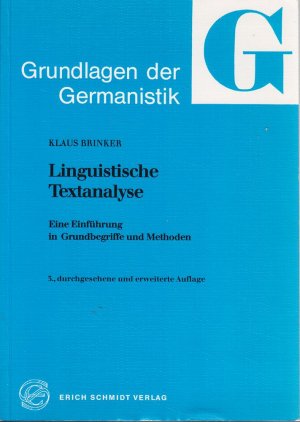 Linguistische Textanalyse: Eine Einführung in Grundbegriffe und Methoden (Grundlagen der Germanistik)