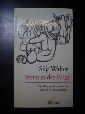 Stern in der Kugel. Die Weihnachtsgeschichte erzählt für Erwachsene