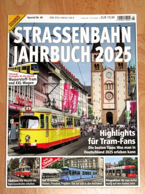 Straßenbahn Jahrbuch 2025 - Magazin Special Nr. 40 - Highlights für Tram-Fans - Die besten Tipps: Was man in Deutschland 2025 erleben kann - Fahrzeugstrategien für die Zukunft: Wasserstoff Tram und XXL-Wagen