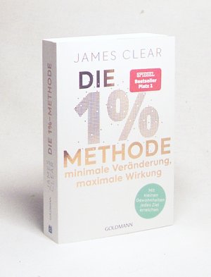 gebrauchtes Buch – Clear, James / Tschöpe – Die 1 % Methode : minimale Veränderung, maximale Wirkung : mit kleinen Gewohnheiten jedes Ziel erreichen / James Clear ; aus dem amerikanischen Englisch von Annika Tschöpe