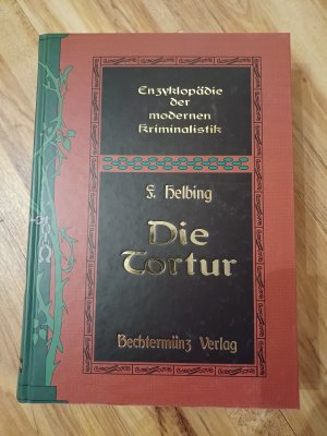 gebrauchtes Buch – Franz Helbing – Die Tortur - Geschichte der Folter im Kriminialverfahren aller Völker und Zeiten