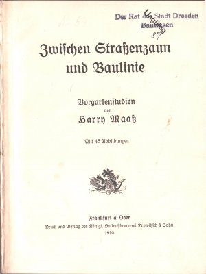 Zwischen Straßenzaun und Baulinie. Vorgartenstudien