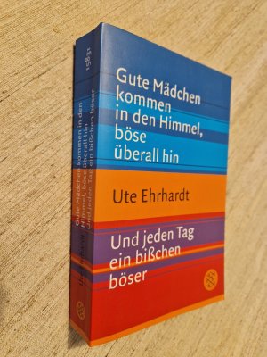 gebrauchtes Buch – Ute Ehrhardt – Gute Mädchen kommen in den Himmel, böse überall hin