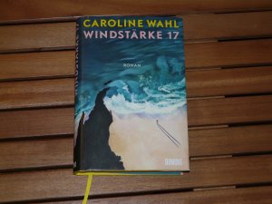 gebrauchtes Buch – Caroline Wahl – Windstärke 17 - Der neue Roman von der Autorin des Bestsellers ›22 Bahnen‹