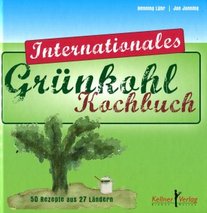 gebrauchtes Buch – HENNING LÜHR, JAN JANNING – Internationales Grünkohl Kochbuch - 50 Rezepte aus 27 Ländern