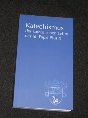 gebrauchtes Buch – Papst Pius X – Katechismus der katholischen Lehre des hl. Papst Pius X.