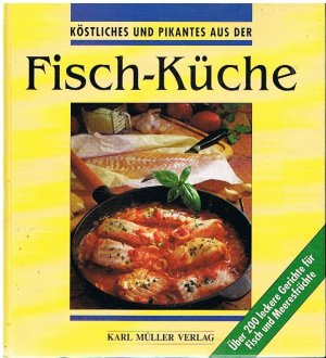 Köstliches und Pikantes aus der Fisch-Küche