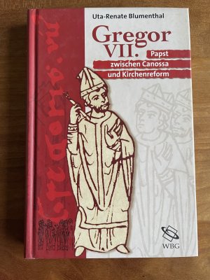 Gregor VII.: Papst zwischen Canossa und Kirchenreform