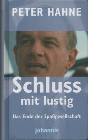 gebrauchtes Buch – Peter Hahne – Schluss mit lustig - Das Ende der Spaßgesellschaft